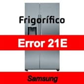 Error 21E Frigorífico Samsung