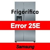 Error 25E Frigorífico Samsung