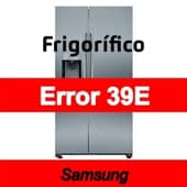 Error 39E Frigorífico Samsung