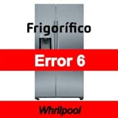 Error 6 Frigorífico Whirlpool