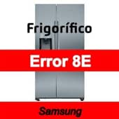 Error 8E Frigorífico Samsung
