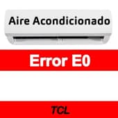 Error E0 Aire acondicionado TCL