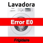 Error E0 Lavadora Frigidaire
