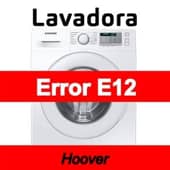 Error E12 Lavadora Hoover