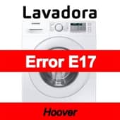 Error E17 Lavadora Hoover