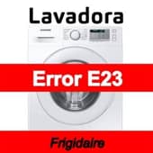 Error E23 Lavadora Frigidaire