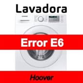 Error E6 Lavadora Hoover