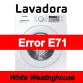 Error E71 Lavadora White Westinghouse