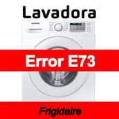 Error E73 Lavadora Frigidaire