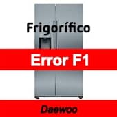 Error F1 Frigorífico Daewoo