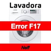 Error F17 Lavadora Neff