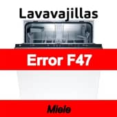 Error F47 Lavavajillas Miele