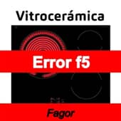 Error F5 Vitroceramica Fagor