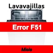 Error F51 Lavavajillas Miele
