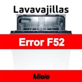 Error F52 Lavavajillas Miele