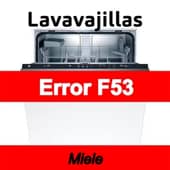 Error F53 Lavavajillas Miele