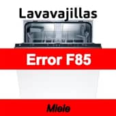 Error F85 Lavavajillas Miele