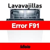 Error F91 Lavavajillas Miele