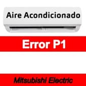 Error P1 Aire acondicionado Mitsubishi Electric
