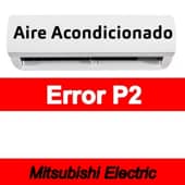Error P2 Aire acondicionado Mitsubishi Electric